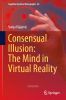 Consensual Illusion. The Mind in Virtual Reality/Иллюзия согласия. Разум в виртуальной реальности