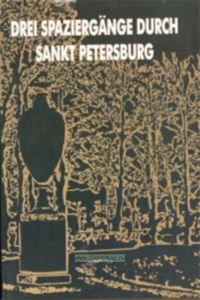 Drei spaziergange durch Sankt Peterburg. Три прогулки по Санкт-Петербургу