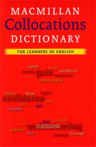 Macmillan Collocations Dictionary. For learners of english