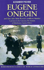 Eugene Onegin and the four tales from Russias southern frontier: A prisoner in the Caucasus; The fountain of Bahchisaray; Gypsies; Poltava