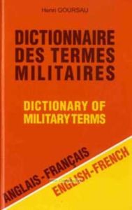 Dictionnaire des termes militaires. Dictionary of military terms. Англо-французский военный словарь