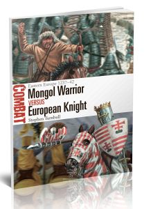 Mongol Warrior vs European Knight: Eastern Europe 1237–42 (Combat, 70)Монгольские воины против европейских рыцарей: Восточная Европа 1237-42 гг.