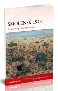 Smolensk 1943. The Red Army’s Relentless AdvanceСмоленск, 1943 год. Неудержимое наступление Красной армии