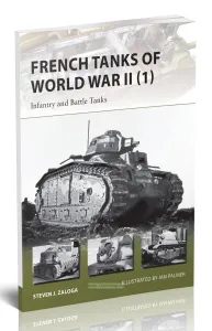 French Tanks of World War II (1). Infantry and Battle TanksФранцузские танки времен Второй мировой войны (1). Пехота и боевые танки