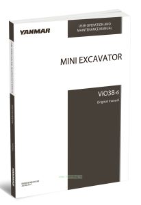 Yanmar VIO38-6 User operation and maintenance manualРуководство пользователя по эксплуатации и техническому обслуживанию Yanmar VIO38-6
