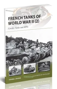 French Tanks of World War II (2). Cavalry Tanks and AFVsФранцузские танки Второй мировой войны (2). Кавалерийские танки и ББМ