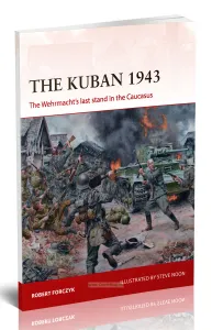 The Kuban 1943. The Wehrmachts last stand in the CaucasusКубань 1943. Последний бой вермахта на Кавказе