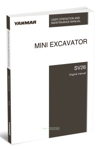 Yanmar SV26 User operation and maintenance manualРуководство пользователя по эксплуатации и техническому обслуживанию Yanmar SV26