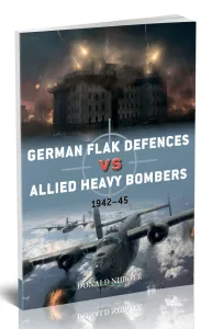 German Flak Defences vs. Allied Heavy Bombers. 1942-45Немецкая зенитная оборона против тяжелых бомбардировщиков союзников, 1942-45