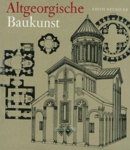 Altgeorgische Baukunst. Felsenst?dte, Kirchen, H?hlenkl?ster