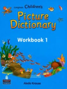 Longman childrens Picture dictionary. Workbook 1