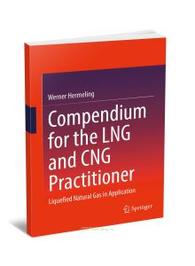Compendium for the LNG and CNG Practitioner: Liquefied Natural Gas in ApplicationСправочник для специалистов по СПГ и КПГ: Применение сжиженного приро