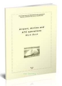 Airport, Airline and ATC operations. Work Book