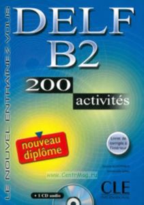 DELF B2. 200 activites + CD